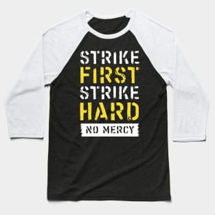 Strike First, Strike Hard, No Mercy Baseball T-Shirt